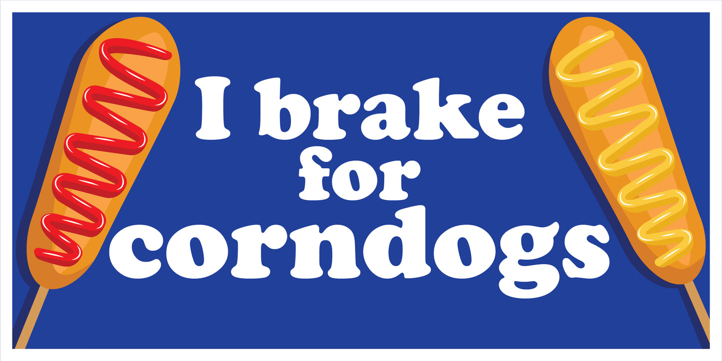 I brake for corndogs Bumper Sticker